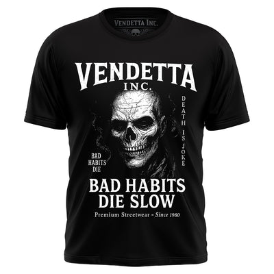 Vendetta Inc. Shirt Bad Habits Die Slow schwarz