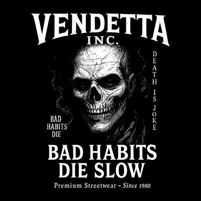 Vendetta Inc. Shirt Bad Habits Die Slow schwarz